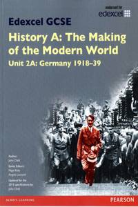 Edexcel GCSE History A The Making of the Modern World: Unit 2A Germany 1918-39 SB 2013