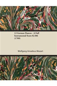 12 German Dances - A Full Instrumental Score K.586 (1789)