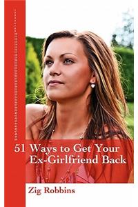 51 Ways to Get your Ex-Girlfriend Back