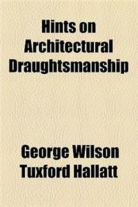Hints on Architectural Draughtsmanship