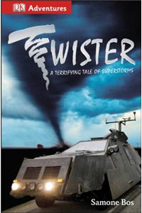 Twister: A Terrifying Tale of Superstorms: A Terrifying Tales of Superstorms