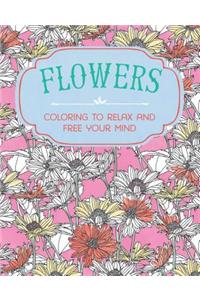 Flowers: Coloring to Relax and Free Your Mind