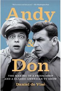Andy and Don: The Making of a Friendship and a Classic American TV Show