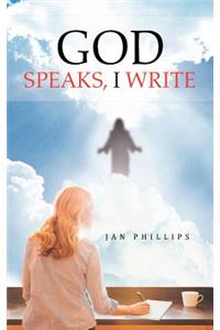 God Speaks, I Write