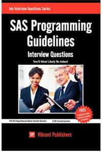 SAS Programming Guidelines Interview Questions You'll Most Likely Be Asked