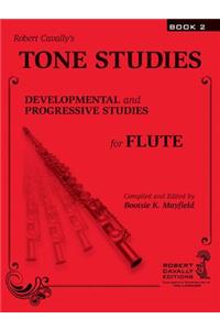 Tone Studies, Book 2: Developmental and Progressive Studies for Flute: Developmental and Progressive Studies for Flute