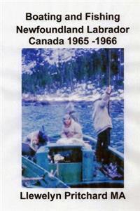 Boating and Fishing Newfoundland Labrador Canada 1965 -1966