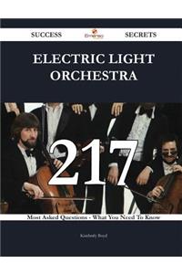 Electric Light Orchestra 217 Success Secrets - 217 Most Asked Questions On Electric Light Orchestra - What You Need To Know