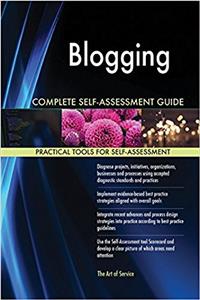 Blogging Complete Self-Assessment Guide