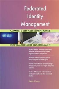 Federated Identity Management Complete Self-Assessment Guide