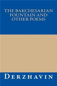 The Bakchesarian Fountain and Other Poems