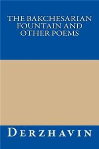 The Bakchesarian Fountain and Other Poems