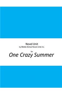 Novel Unit by Middle School Novel Units Inc. for One Crazy Summer
