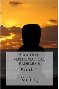 Proofs of mathematical problems