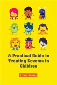 Practical Guide to Treating Eczema in Children