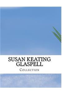 Susan Keating Glaspell, Collection