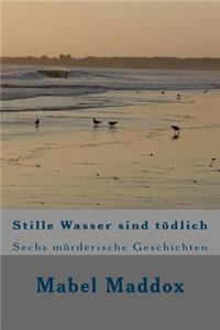 Stille Wasser sind toedlich