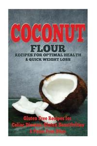 Coconut Flour Recipes for Optimal Health and Quick Weight Loss