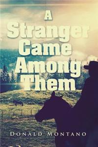 Stranger Came Among Them