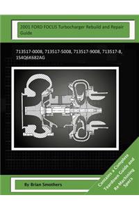 2001 FORD FOCUS Turbocharger Rebuild and Repair Guide