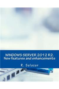 Windows Server 2012 R2. New Features and Enhancements