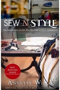 Sew "N" Style: The Beginners Guide To Creating Stylish Garments