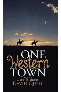 One Western Town Part 3: A Serial Short