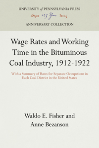 Wage Rates and Working Time in the Bituminous Coal Industry, 1912-1922