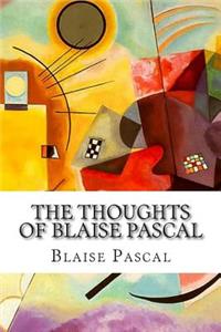 The Thoughts of Blaise Pascal