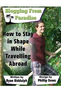 How to Stay in Shape While Traveling Abroad