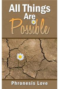 All Things Are Possible