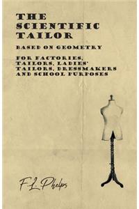 Scientific Tailor - Based on Geometry - For Factories, Tailors, Ladies' Tailors, Dressmakers and School Purposes