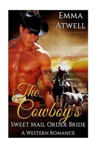 The Cowboy's Sweet Mail Order Bride