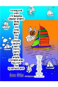 Coloring Book Boats for Hungarian Language Speakers Sailing Water Sea Ocean Waves Fun for Everyone Children Adult Retirees School Work Hospital Retirement Home Easy Level Fun by Surrealist Artist Grace Divine