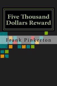 Five Thousand Dollars Reward