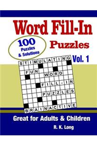 Word Fill-In Puzzles, Volume 1: 100 Full-Page Word Fill-In Puzzles, Great for Adults & Children