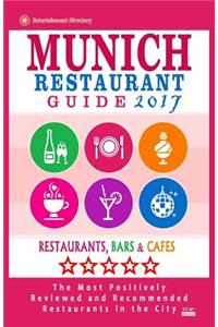 Munich Restaurant Guide 2017: Best Rated Restaurants in Munich, Germany - 500 restaurants, bars and cafés recommended for visitors, 2017