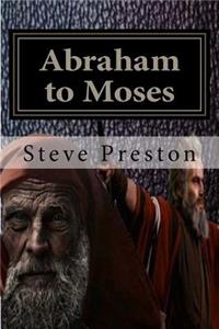 Abraham to Moses