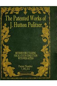 The Patented Works of J. Hutton Pulitzer - Patent Number 7,392,312