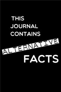 This Journal Contains Alternative Facts Blank Notebook 6" x 9"