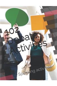 102 Debate Activities