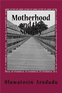 Motherhood and the Society