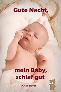 Gute Nacht, Mein Baby, Schlaf Gut