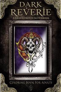 Dark Reverie: A Gray Eldritch Sketchbook