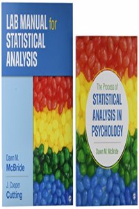 Bundle: McBride: The Process of Statistical Analysis in Psychology (Paperback) + McBride: Lab Manual for the Process of Statistical Analysis in Psychology (Paperback)