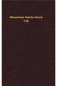 Wheelchair Safety Check Log