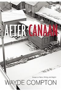 After Canaan: Essays on Race, Writing, and Region