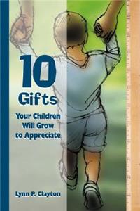 10 Gifts Your Children Will Grow to Appreciate