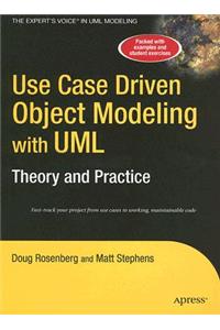 Use Case Driven Object Modeling with Umltheory and Practice: Theory and Practice