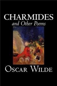 Charmides and Other Poems by Oscar Wilde, Poetry, English, Irish, Scottish, Welsh